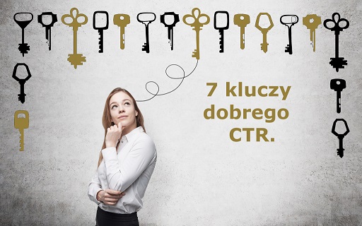 7 kluczy dobrego CTR, sprawdź jak go zwiększyć (WIDEO).