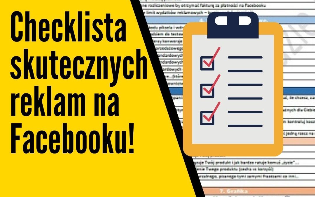 Twoja obowiązkowa checklista przy tworzeniu skutecznych kampanii reklamowych