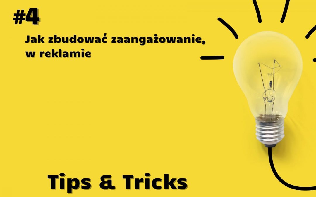 #4 Jak zbudować zaangażowanie, w reklamie