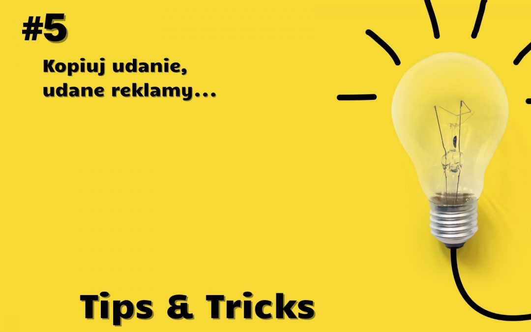 #5 Tip – kopiuj udane reklamy, posty