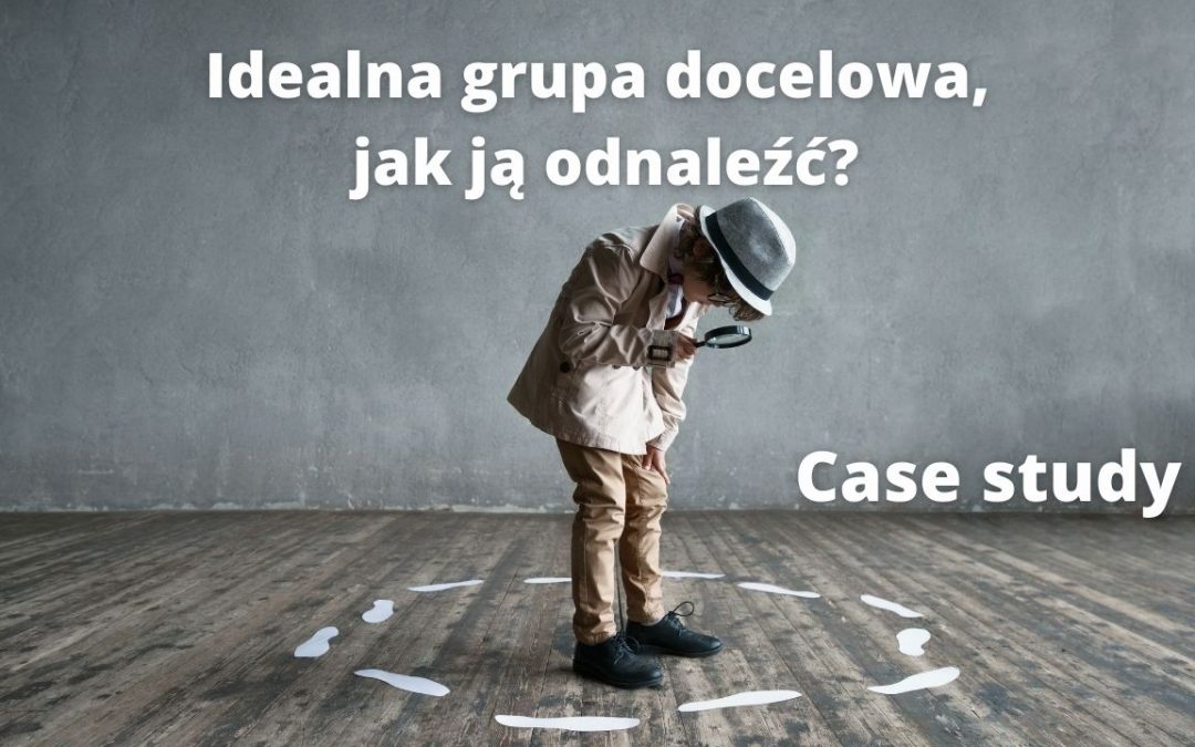 Jak się zabrać do szukania idealnej grupy docelowej?