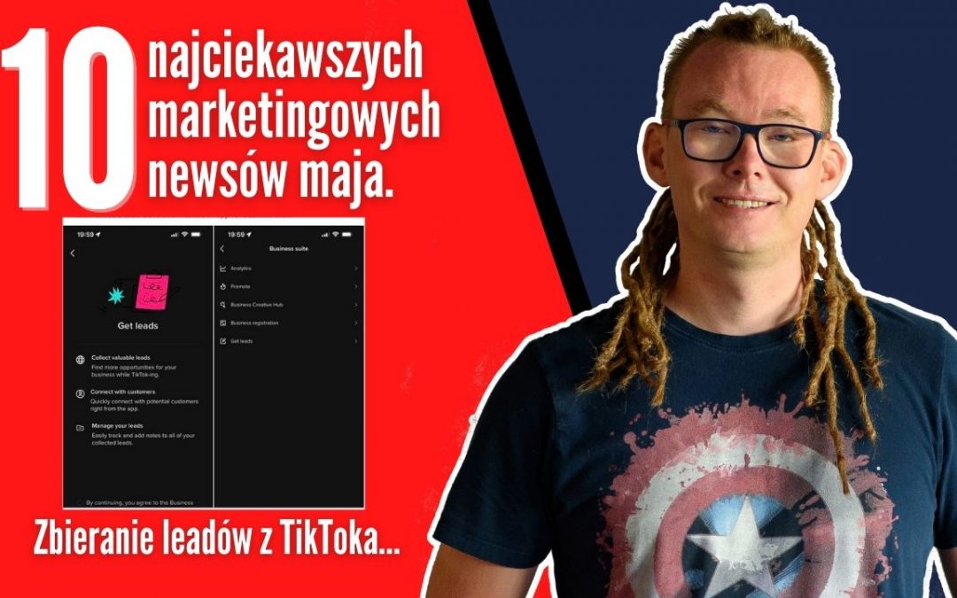 10 najciekawszych marketingowych newsów maja…