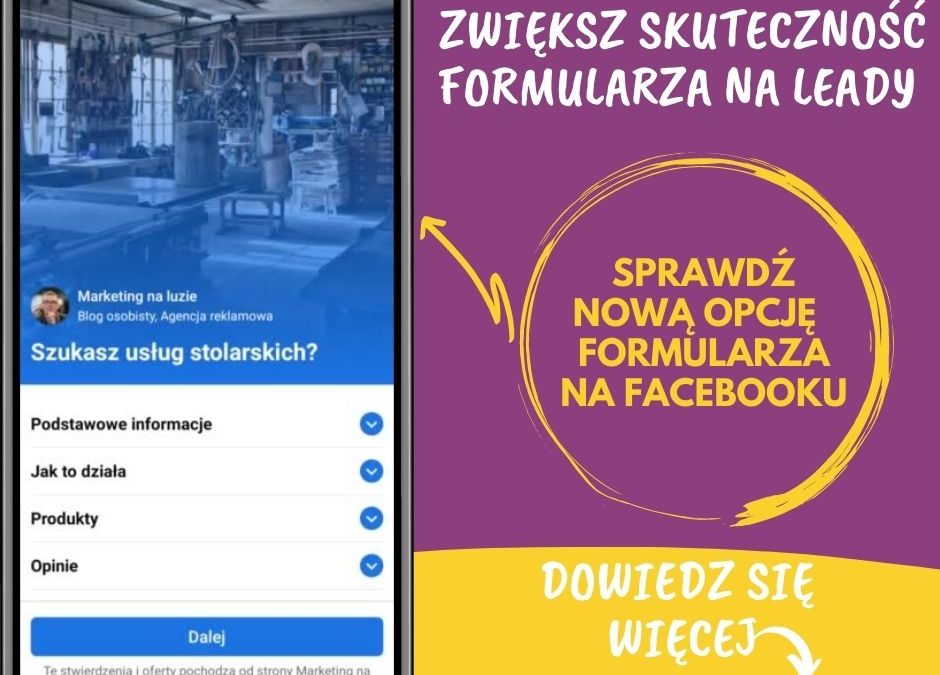 Nowy formularz do zbierania kontaktów na Facebooku, może zwiększyć skuteczność twoich reklam