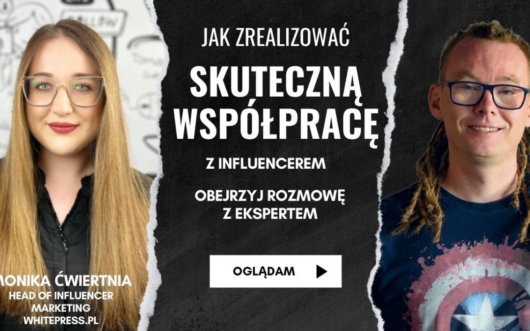 Jak skutecznie współpracować z influencerami?